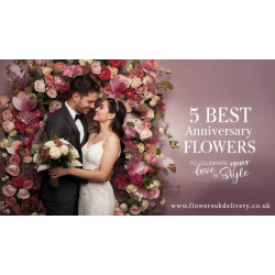 5 Best Anniversary Flowers to Celebrate Your Love in Style